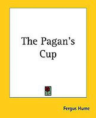 The Pagan's Cup(English, Paperback, Hume Fergus W.)