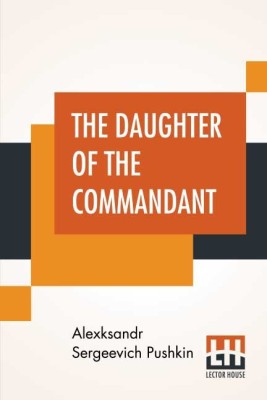 The Daughter Of The Commandant(English, Paperback, Pushkin Alexksandr Sergeevich)