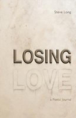 Losing Love(English, Paperback, Long Steve)