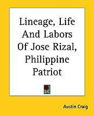 Lineage, Life And Labors Of Jose Rizal, Philippine Patriot(English, Paperback, Craig Austin)