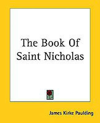 The Book Of Saint Nicholas(English, Paperback, Paulding James Kirke)