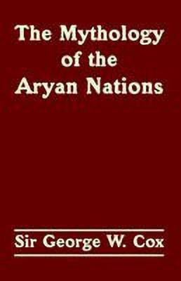 The Mythology of the Aryan Nations(English, Paperback, Cox George W Sir)