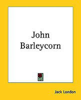 John Barleycorn(English, Paperback, London Jack)