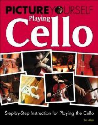 Picture Yourself Playing Cello(English, Mixed media product, Aikin Jim)