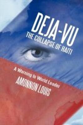 Deja-Vu the Collapse of Haiti(English, Paperback, Louis Amonnon)