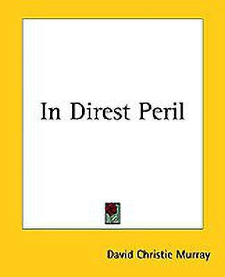 In Direst Peril(English, Paperback, Murray David Christie)