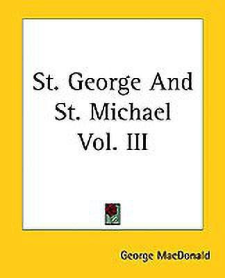 St. George And St. Michael Vol. III(English, Paperback, MacDonald George)
