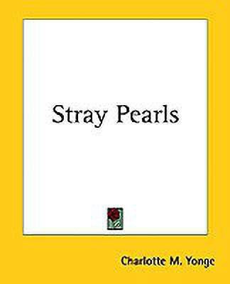 Stray Pearls(English, Paperback, Yonge Charlotte M.)