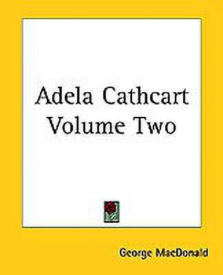 Adela Cathcart Volume Two(English, Paperback, MacDonald George)