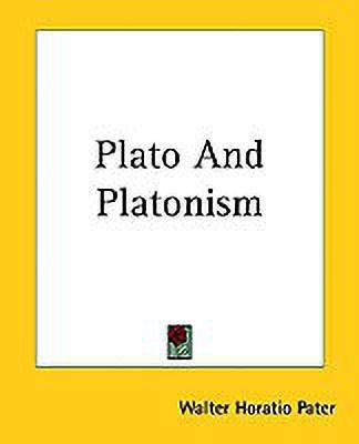 Plato And Platonism(English, Paperback, Pater Walter Horatio)