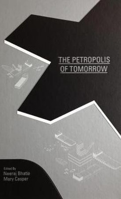 The Petropolis of Tomorrow(English, Hardcover, unknown)