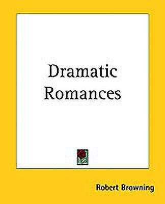Dramatic Romances(English, Paperback, Browning Robert)