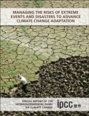 Managing the Risks of Extreme Events and Disasters to Advance Climate Change Adaptation(English, Paperback, unknown)