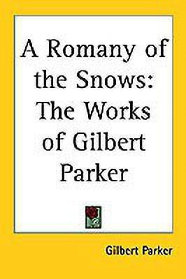 A Romany of the Snows(English, Paperback, Parker Gilbert)