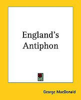 England's Antiphon(English, Paperback, MacDonald George)