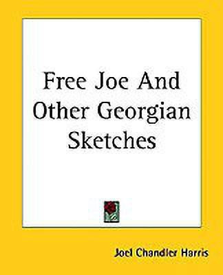 Free Joe And Other Georgian Sketches(English, Paperback, Harris Joel Chandler)