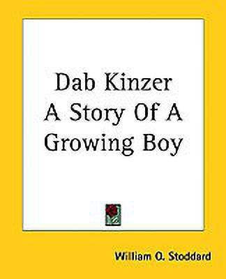 Dab Kinzer A Story Of A Growing Boy(English, Paperback, Stoddard William O.)