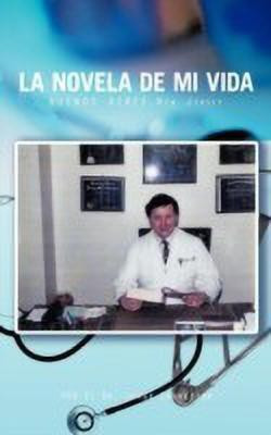 La Novela De Mi Vida(Spanish, Hardcover, Zanvettor Dr. Jorge)