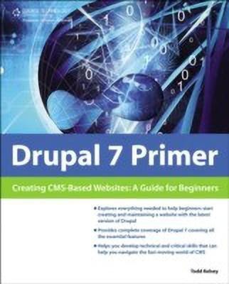 Drupal 7 Primer: Creating CMS-Based Websites(English, Paperback, Kelsey Todd)