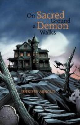 On Sacred Ground a Demon Walks(English, Paperback, Arnold Jennifer Dr MD)