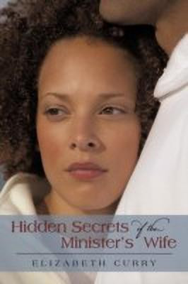 Hidden Secrets of the Minister's Wife(English, Paperback, Elizabeth Curry Curry)