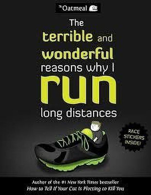 The Terrible and Wonderful Reasons Why I Run Long Distances(English, Paperback, The Oatmeal Matthew)