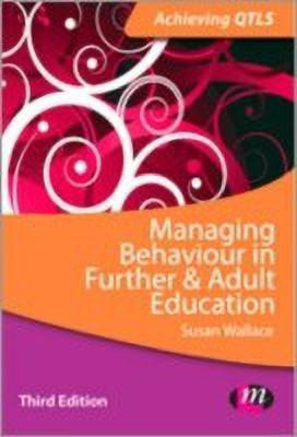 Managing Behaviour in Further and Adult Education(English, Paperback, Wallace Susan)