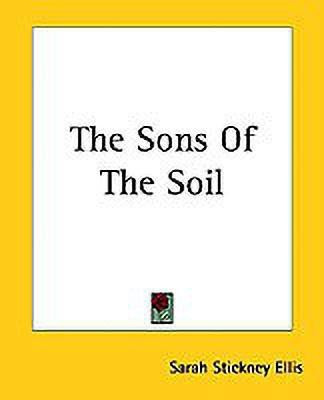 The Sons Of The Soil(English, Paperback, Ellis Sarah Stickney)