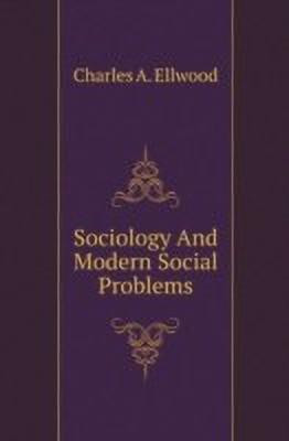 Sociology And Modern Social Problems(English, Paperback, Ellwood Charles A.)