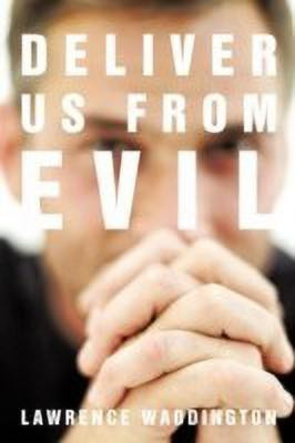 Deliver Us from Evil(English, Paperback, Waddington Lawrence)