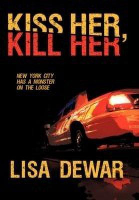 Kiss Her, Kill Her(English, Paperback, Dewar Lisa)