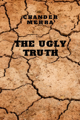 THE UGLY TRUTH(English, Paperback, Chander Mehra)