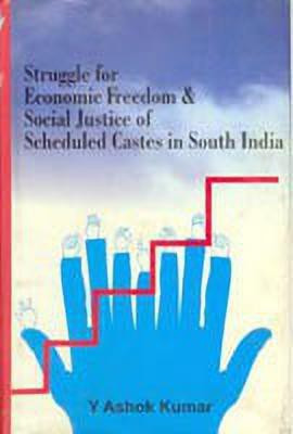 Struggle for Economic Freedom and Social Justice of Scheduled Castes in South India(English, Hardcover, Kumar Ashok)