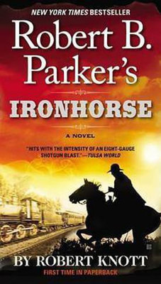 Robert B. Parker's Ironhorse(English, Electronic book text, Knott Robert)