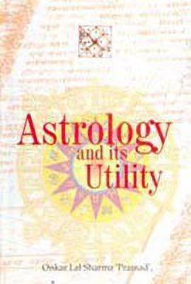 Astrology and Its Utility(English, Hardcover, Sharma Onkar Lal)