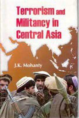 Central Asia Response to Militancy and Cross Border Terrorism in the Region(English, Hardcover, Kumar Jatin)