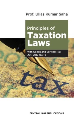 Principles of Taxation Laws with Goods and Services Tax Act, 2017(English, Paperback, Ullas Kumar Saha)