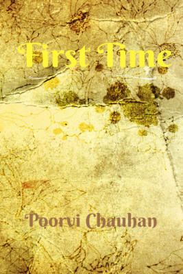 First Time(English, Paperback, Poorvi Chauhan)