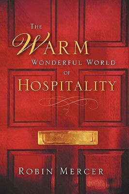 The Warm Wonderful World Of Hospitality(English, Paperback, Mercer Robin)
