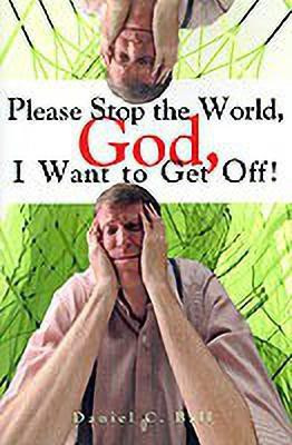 Please Stop the World, God, I Want to Get Off!(English, Paperback, Ball Daniel C)