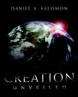Creation Unveiled(English, Paperback, Salomon Daniel)