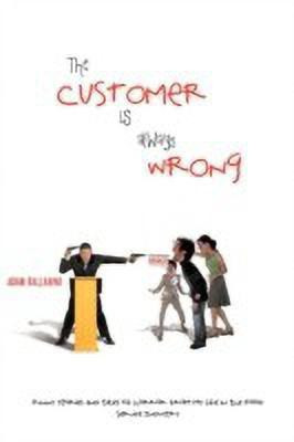 The Customer Is Always Wrong(English, Paperback, Ballarino Adam)