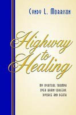 Highway to Healing(English, Paperback, Morrison Cyndy L)