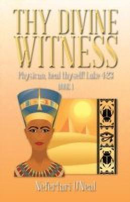 Thy Divine Witness(English, Paperback, O'Neal Nefertari)