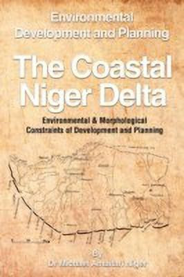 The Coastal Niger Delta(English, Paperback, Niger Michael Amaitari Dr)