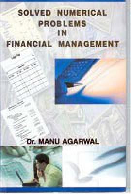 Solved Numerical Problems in Financial Management(English, Hardcover, Agarwal Manu)