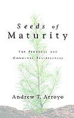 Seeds of Maturity(English, Paperback, Arroyo Andrew)