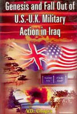 Genesis and Fall Out of U.S.-U.K. Military Action in Iraq(English, Hardcover, Chopra V.D.)