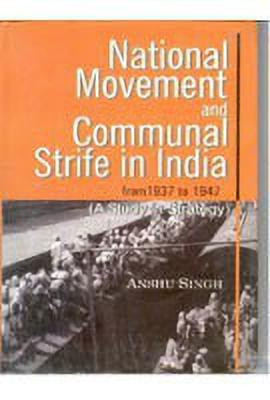 National Movement and Communal Strife in India(English, Hardcover, Singh Anshu)