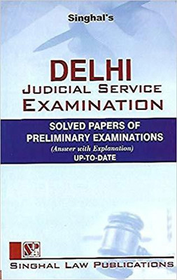 Delhi Judicial Service Examination (Solved Papers Of Preliminary Examinations : Answers With Examinations Up-To-Date)(Paperback, Singhal Law Publications)